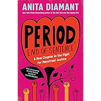 Period. End of Sentence.: A New Chapter in the Fight for Menstrual Justice Period. End of Sentence.: A New Chapter in the Fight for Menstrual Justice Hardcover Audible Audiobook Kindle Paperback Audio CD