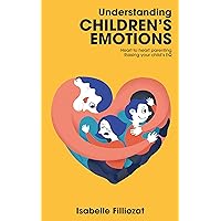 Understanding Children's Emotions Understanding Children's Emotions Kindle Paperback