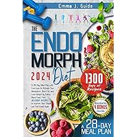 The Endomorph Diet: A 28-Day Meal Plan with Exercises to Activate Your Metabolism, Burn Fat, and Lose Weight by Eating More Food. Fast, Delicious ... Discover Your Approach to Weight Loss!) The Endomorph Diet: A 28-Day Meal Plan with Exercises to Activate Your Metabolism, Burn Fat, and Lose Weight by Eating More Food. Fast, Delicious ... Discover Your Approach to Weight Loss!) Paperback Kindle Hardcover