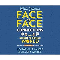 The Teen's Guide to Face-to-Face Connections in a Screen-to-Screen World: 40 Tips to Meaningful Communication The Teen's Guide to Face-to-Face Connections in a Screen-to-Screen World: 40 Tips to Meaningful Communication Paperback Kindle Audible Audiobook Audio CD