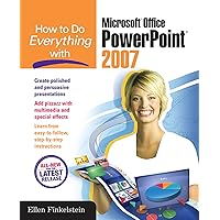 How to Do Everything with Microsoft Office PowerPoint 2007 How to Do Everything with Microsoft Office PowerPoint 2007 Kindle Paperback