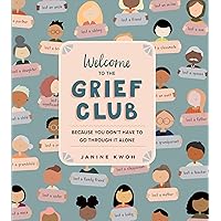Welcome to the Grief Club: Because You Don't Have to Go Through It Alone Welcome to the Grief Club: Because You Don't Have to Go Through It Alone Hardcover Kindle