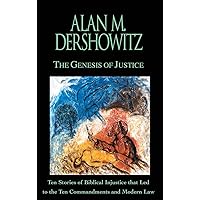 The Genesis of Justice: Ten Stories of Biblical Injustice that Led to the Ten Commandments and Modern Morality and Law The Genesis of Justice: Ten Stories of Biblical Injustice that Led to the Ten Commandments and Modern Morality and Law Hardcover Kindle Audible Audiobook Paperback Audio, Cassette