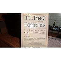 The Type C Connection: The Behavioral Links to Cancer and Your Health The Type C Connection: The Behavioral Links to Cancer and Your Health Hardcover Paperback
