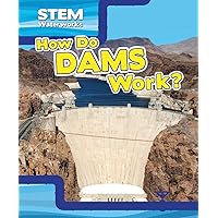 How Do Dams Work? (Stem Waterworks) How Do Dams Work? (Stem Waterworks) Library Binding Paperback