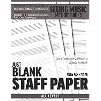 Just Blank Staff Paper: Lots of Clean Single-Staff Sheets to Organize Your Music (Seeing Music) Just Blank Staff Paper: Lots of Clean Single-Staff Sheets to Organize Your Music (Seeing Music) Paperback