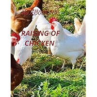 NOTEBOOK FOR RAISING OF CHICKEN: Hatching of chickens eggs from start to end,Baby chicks