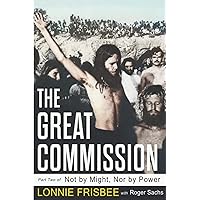 Not By Might Nor By Power: The Great Commission Not By Might Nor By Power: The Great Commission Paperback Kindle
