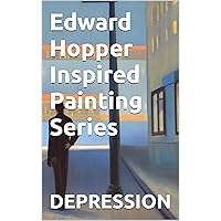 Edward Hopper Inspired Painting Series : Depression and Loneliness