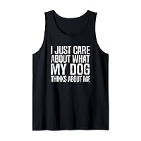 Funny Sarcastic Meme About Dog, I Just Care About Dog Tank Top
