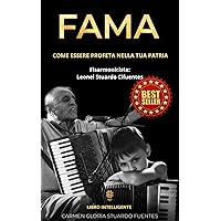 FAMA: COME ESSERE PROFETA NELLA TUA PATRIA (Italian Edition) FAMA: COME ESSERE PROFETA NELLA TUA PATRIA (Italian Edition) Kindle Paperback