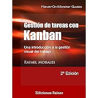 Gestión de Tareas con Kanban: Introducción a la gestión visual del trabajo (Spanish Edition) Gestión de Tareas con Kanban: Introducción a la gestión visual del trabajo (Spanish Edition) Kindle Paperback