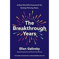 The Breakthrough Years: A New Scientific Framework for Raising Thriving Teens The Breakthrough Years: A New Scientific Framework for Raising Thriving Teens Hardcover Audible Audiobook Kindle Paperback