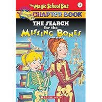 The Search for the Missing Bones (The Magic School Bus Chapter Book, No. 2) The Search for the Missing Bones (The Magic School Bus Chapter Book, No. 2) Paperback School & Library Binding