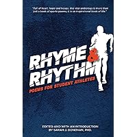 Rhyme & Rhythm: Poems for Student Athletes Rhyme & Rhythm: Poems for Student Athletes Paperback