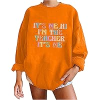 Teacher Pullover Sweatshirt, IT'S ME Hi I'M THE TEACHER IT'S ME Oversized Fleece Shirts Fashion Casual Loose Tops