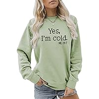 Yes I'm Cold Me 24:7 Sweatshirt Women Funny Graphic Printing Sweatshirt Crewneck Long Sleeves Top Pullovers