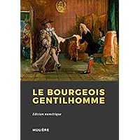 Le Bourgeois gentilhomme (French Edition) Le Bourgeois gentilhomme (French Edition) Kindle Paperback Hardcover Mass Market Paperback Pocket Book