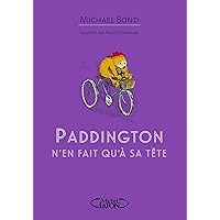 Paddington n'en fait qu'à sa tête (French Edition) Paddington n'en fait qu'à sa tête (French Edition) Kindle Paperback