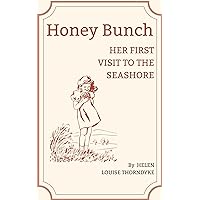 Honey Bunch: Her First Visit to the Seashore (The Honey Bunch Books) Honey Bunch: Her First Visit to the Seashore (The Honey Bunch Books) Kindle Hardcover