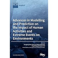 Advances in Modelling and Prediction on the Impact of Human Activities and Extreme Events on Environments