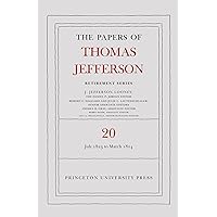 The Papers of Thomas Jefferson, Retirement Series, Volume 20: 1 July 1823 to 31 March 1824 (Papers of Thomas Jefferson: Retirement Series) The Papers of Thomas Jefferson, Retirement Series, Volume 20: 1 July 1823 to 31 March 1824 (Papers of Thomas Jefferson: Retirement Series) Kindle Hardcover