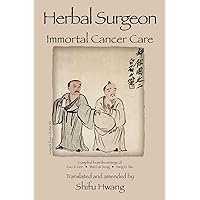 Herbal Surgeon Immortal Cancer Care Herbal Surgeon Immortal Cancer Care Paperback Hardcover