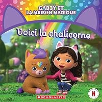 Gabby Et La Maison Magique: Voici La Chalicorne (French Edition) Gabby Et La Maison Magique: Voici La Chalicorne (French Edition) Paperback