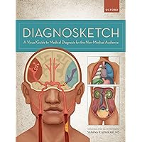 Diagnosketch: A Visual Guide to Medical Diagnosis for the Non-Medical Audience Diagnosketch: A Visual Guide to Medical Diagnosis for the Non-Medical Audience Spiral-bound Kindle