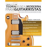 O Guia Prático de Teoria Musical Moderna para Guitarristas: Edição em Português (teoria da guitarra) (Portuguese Edition) O Guia Prático de Teoria Musical Moderna para Guitarristas: Edição em Português (teoria da guitarra) (Portuguese Edition) Paperback Kindle