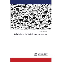 Albinism in Wild Vertebrates Albinism in Wild Vertebrates Paperback