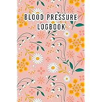 Blood Pressure Log Book: This Book Is For Organizing Your Daily Hypotension And Heart Rates Tests Rates