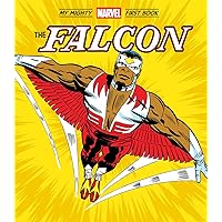 The Falcon: My Mighty Marvel First Book The Falcon: My Mighty Marvel First Book Board book