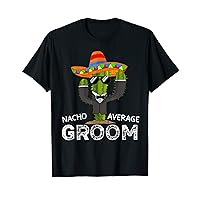 Funny Nacho Average Groom Cinco De Mayo Bride and Groom Men T-Shirt
