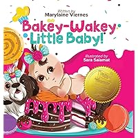 Bakey-Wakey, Little Baby! (Hardcover Version) Bakey-Wakey, Little Baby! (Hardcover Version) Hardcover Kindle Paperback