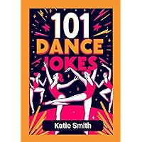 101 Dance Jokes (Laugh-A-Lot Joke Books: Sports Edition) 101 Dance Jokes (Laugh-A-Lot Joke Books: Sports Edition) Kindle Paperback
