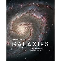 Galaxies: Birth and Destiny of Our Universe