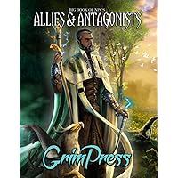 Allies & Antagonists: A Big Book of NPCs (5e) Allies & Antagonists: A Big Book of NPCs (5e) Paperback Kindle