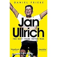 Jan Ullrich: The Best There Never Was Jan Ullrich: The Best There Never Was Kindle Audible Audiobook Hardcover Paperback