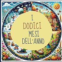 I DODICI MESI DELL'ANNO (Italian Edition)