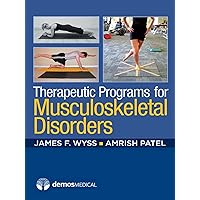 Therapeutic Programs for Musculoskeletal Disorders Therapeutic Programs for Musculoskeletal Disorders Paperback Kindle