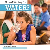 Should We Pay for Water? (Points of View) Should We Pay for Water? (Points of View) Paperback Library Binding