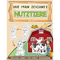 Wie Man Zeichnet Nutztiere: Einfaches Zeichentechnikbuch, Das Das Zeichnen Von Bauernhoftieren Spaß Macht, Geschenke Zum Geburtstag Für Kreativität (German Edition)