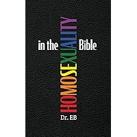 Homosexuality in the Bible: Verse-by-Verse Exposition of the 
