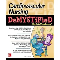 Cardiovascular Nursing Demystified (Demystified Nursing) Cardiovascular Nursing Demystified (Demystified Nursing) Paperback Kindle