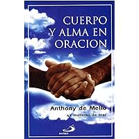 Cuerpo y Alma en Oracion: 43 Maneras de Orar (Coleccion Sabiduria) (Spanish Edition) Cuerpo y Alma en Oracion: 43 Maneras de Orar (Coleccion Sabiduria) (Spanish Edition) Paperback