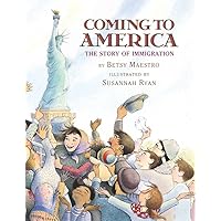 Coming to America: The Story of Immigration Coming to America: The Story of Immigration Hardcover Paperback