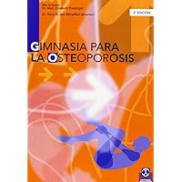 GIMNASIA PARA LA OSTEOPOROSIS (Spanish Edition) GIMNASIA PARA LA OSTEOPOROSIS (Spanish Edition) Paperback