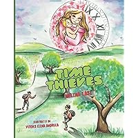 Time Thieves -by Tasi Melina- ilustratii de Verdes Elena Andreea: Children story book ages 3-8 about motivational and inspiring-a story about children's feelings