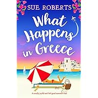 What Happens in Greece: A totally joyful and feel-good summer read (Summer Romances) What Happens in Greece: A totally joyful and feel-good summer read (Summer Romances) Kindle Paperback Audible Audiobook Audio CD